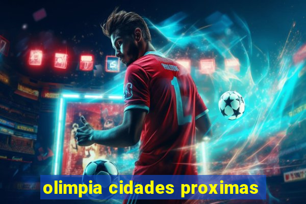 olimpia cidades proximas